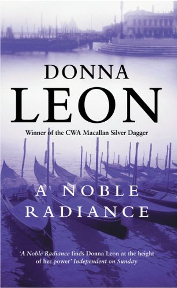 Cover Art for 9780099515036, A Noble Radiance by Donna Leon