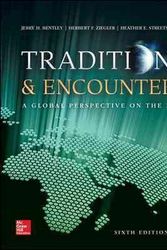 Cover Art for 9780073407029, Traditions & Encounters: A Global Perspective on the Past by Jerry Bentley, Herbert Ziegler, Streets Salter Director of World History Programs, Heather