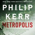 Cover Art for 9780525543015, Metropolis by Philip Kerr