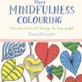 Cover Art for 9780752265735, The Mindfulness Colouring Book: Two: More anti-stress art therapy for busy people by Emma Farrarons