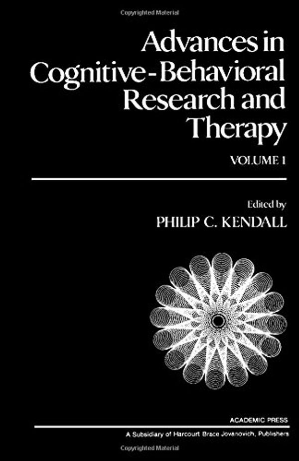 Cover Art for 9780120106011, Advances in Cognitive-behavioral Research and Therapy: v. 1 by Philip C. Kendall