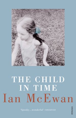 Cover Art for 9780099755012, The Child In Time by Ian McEwan