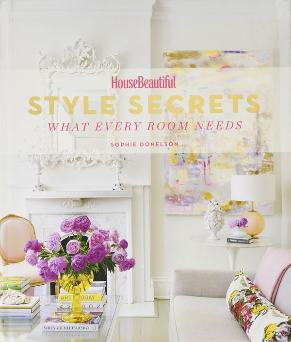 Cover Art for 9781419726576, House Beautiful Style SecretsWhat Every Room Needs by Sophie Donelson