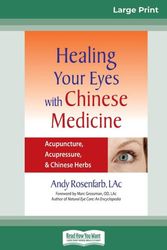 Cover Art for 9780369316189, Healing Your Eyes with Chinese Medicine: Acupuncture, Acupressure, & Chinese Herb (16pt Large Print Edition) by Andy Rosenfarb