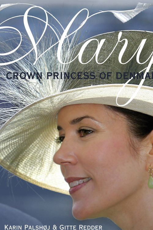 Cover Art for 9781741147490, Mary, Crown Princess of Denmark by Gitte Redder, Karin Palshoj, Zanne Jappe Mallett