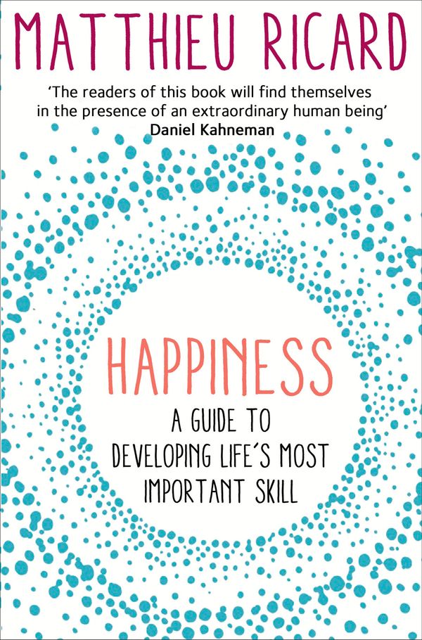 Cover Art for 9781782394815, Happiness by Matthieu Ricard