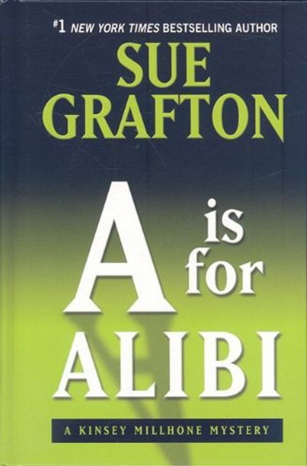 Cover Art for 9781410406811, A is for Alibi [Large Print] by Sue Grafton