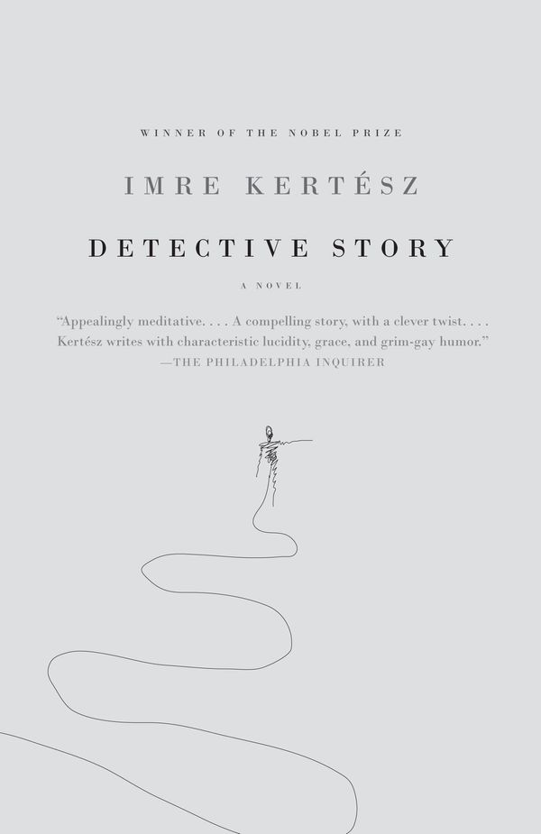 Cover Art for 9780307279651, Detective Story by Imre Kertesz