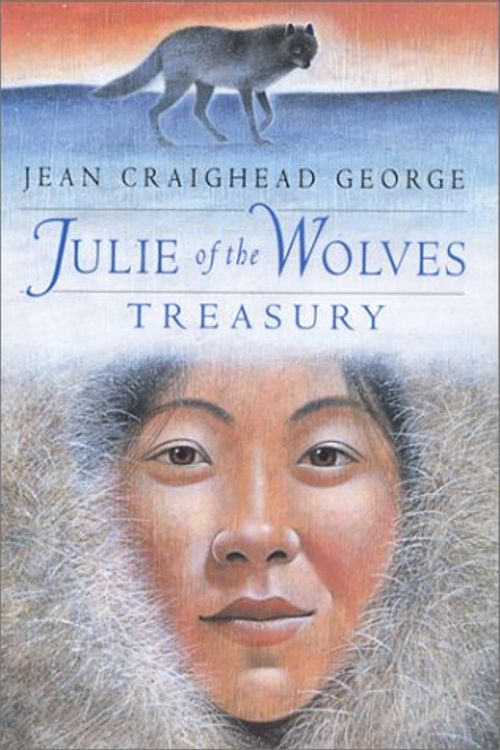 Cover Art for 9780060002398, Julie of the Wolves: Treasury (Julie of the Wolves, Julie, and Julie's Wolf Pack) by Jean Craighead George