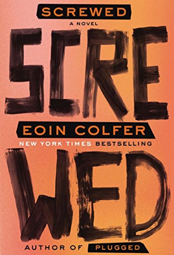 Cover Art for 9781468301700, Screwed by Eoin Colfer