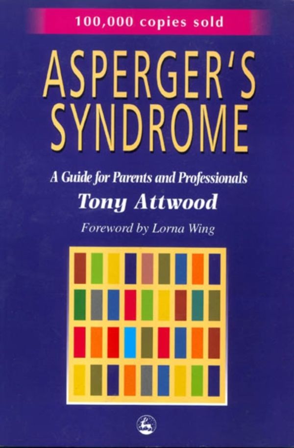 Cover Art for 9781853025778, Asperger's Syndrome by Tony Attwood