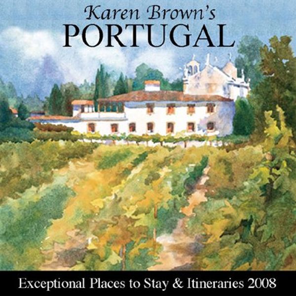 Cover Art for 9781933810317, Karen Brown's Portugal 2008: Exceptional Places to Stay and Itineraries (Karen Brown's Portugal: Exceptional Places to Stay & Itineraries) by Clare Brown