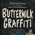 Cover Art for 9781579657383, Buttermilk Graffiti: A Chef's Journey to Discover America's New Melting-Pot Cuisine by Edward Lee