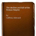 Cover Art for 9780151355372, The Decline and Fall of the Roman Empire by Edward Gibbon