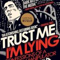 Cover Art for 8601400965610, Trust Me, I'm Lying: Confessions of a Media Manipulator by Ryan Holiday