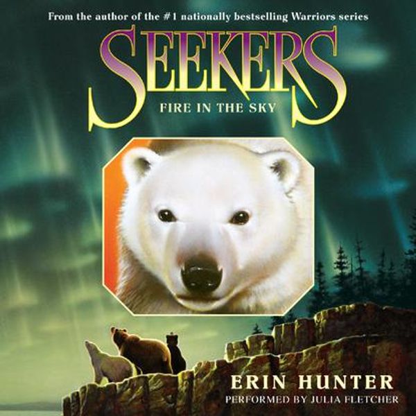 Cover Art for 9780062067371, Seekers #5: Fire in the Sky by Erin Hunter, Julia Fletcher