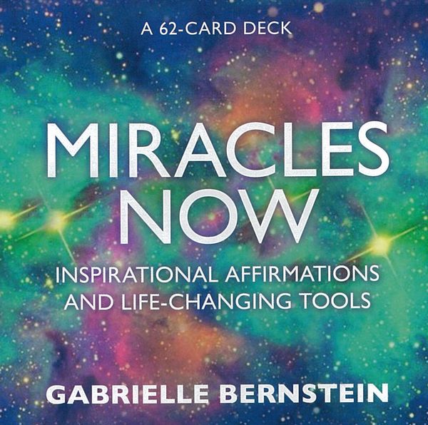 Cover Art for 9781401947828, Miracles Now: Inspirational Affirmations and Life-Changing Tools: A 62-Card Deck by Gabrielle Bernstein