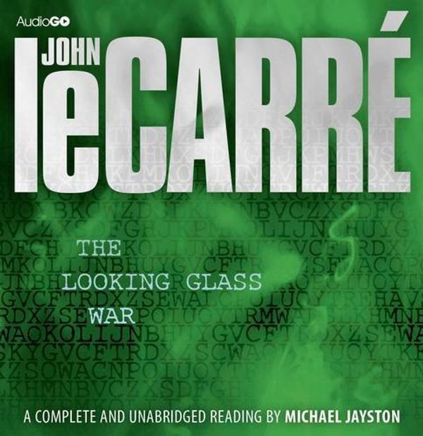 Cover Art for 9781445875897, The Looking Glass War by Le Carre, John