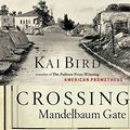 Cover Art for 9781416544401, Crossing Mandelbaum Gate: Coming of Age Between the Arabs and Israelis, 1956-1978 by Kai Bird