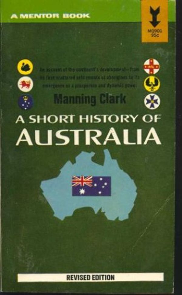 Cover Art for 9780451615442, A Short History of Australia by Manning Clark