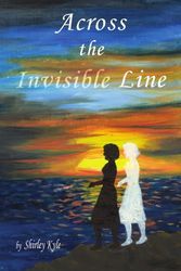 Cover Art for 9780595250561, Across the Invisible Line by Shirley J. Kyle