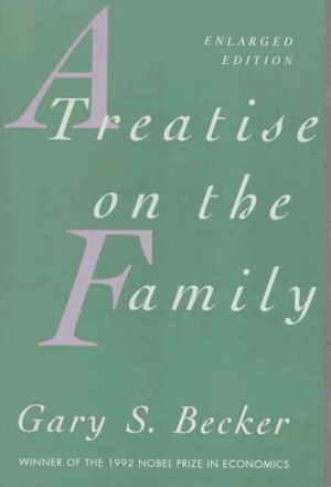 Cover Art for 9780674906990, A Treatise on the Family: Enlarged Edition by Gary S. Becker