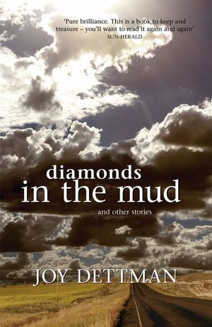 Cover Art for 9780330423465, Diamonds in the Mud and Other Stories by Joy Dettman
