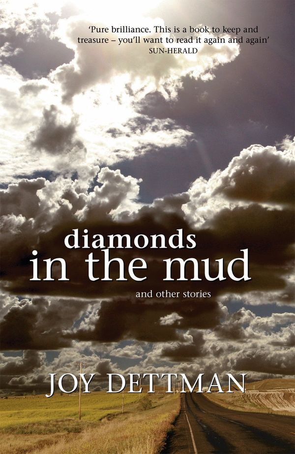 Cover Art for 9780330423465, Diamonds in the Mud and Other Stories by Joy Dettman