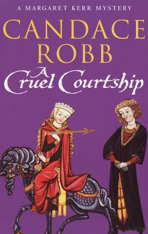 Cover Art for 9780099410133, A Cruel Courtship by Candace Robb