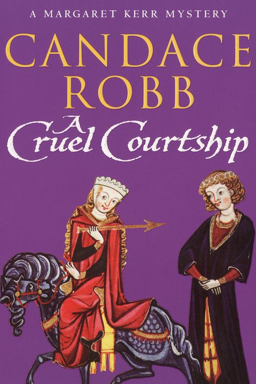 Cover Art for 9780099410133, A Cruel Courtship by Candace Robb