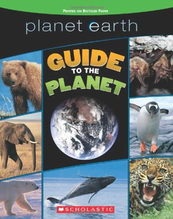 Cover Art for 9780545103565, Planet Earth: Guide to the Planet by Steve Murrie, Matthew Murrie