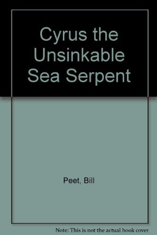 Cover Art for 9780233967769, Cyrus the Unsinkable Sea Serpent by Bill Peet