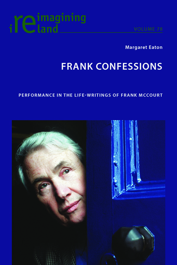 Cover Art for 9781787071858, Frank Confessions: Performance in the Life-Writings of Frank McCourt by Margaret Eaton