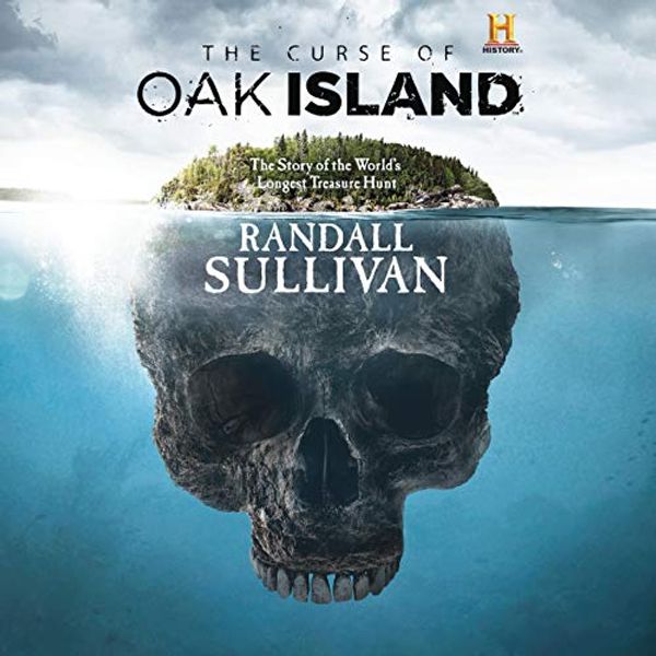Cover Art for B07P5FTZS5, The Curse of Oak Island: The Story of the World's Longest Treasure Hunt by Randall Sullivan