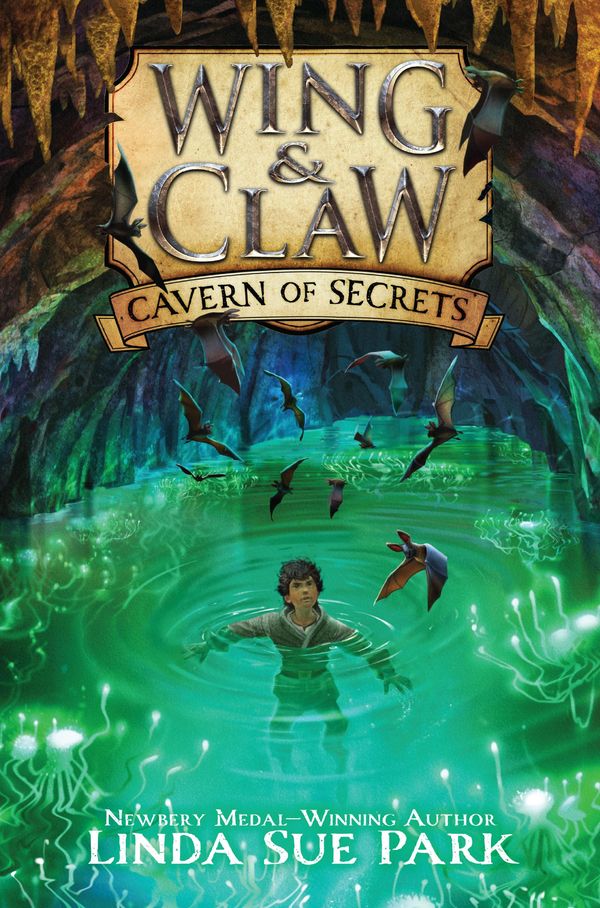 Cover Art for 9780062327437, Wing & Claw #2: Cavern of Secrets by Linda Sue Park