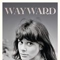 Cover Art for B09JRPXS97, Wayward: Just Another Life to Live by Vashti Bunyan