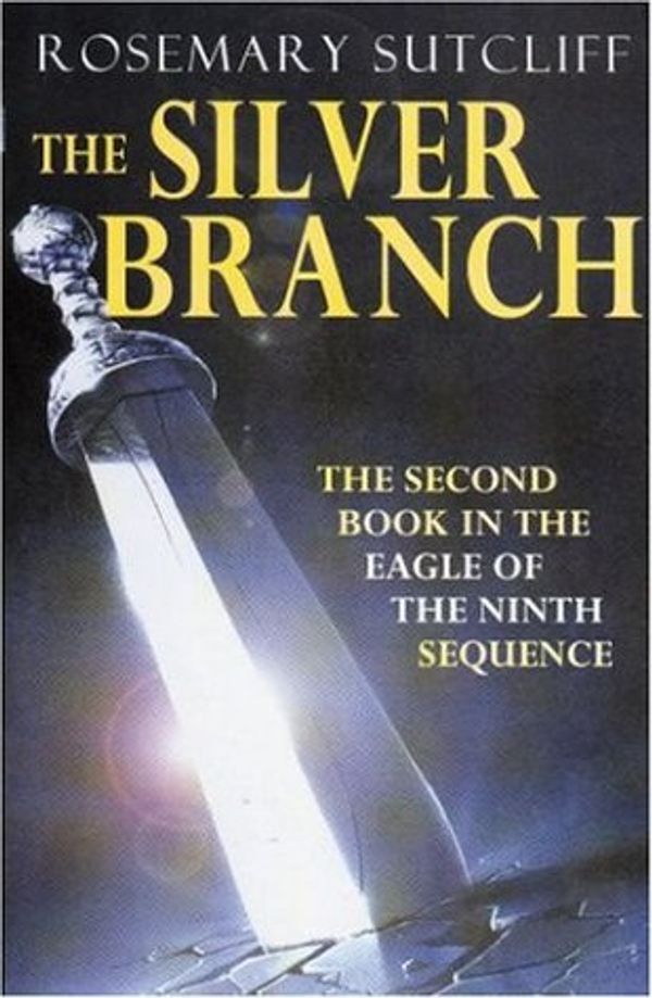 Cover Art for 9780192750648, The Silver Branch (Eagle of the ninth) by Rosemary Sutcliff