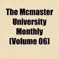 Cover Art for 9781152406001, McMaster University Monthly (Volume 06) (Paperback) by McMaster University