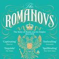 Cover Art for 9781474600873, The Romanovs: 1613-1918 by Simon Sebag Montefiore