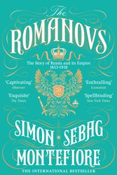 Cover Art for 9781474600873, The Romanovs: 1613-1918 by Simon Sebag Montefiore