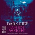 Cover Art for B07WCCXLHH, Dark Ride by Iain Rob Wright