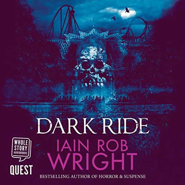 Cover Art for B07WCCXLHH, Dark Ride by Iain Rob Wright