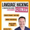 Cover Art for 9781473633193, LANGUAGE HACKING GERMAN (Learn How to Speak German - Right Away): A Conversation Course for Beginners by Benny Lewis
