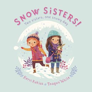 Cover Art for 9781101938836, Snow Sisters! by Kerri Kokias