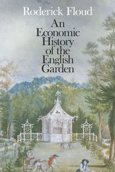 Cover Art for 9780241235577, An Economic History of the English Garden by Roderick Floud