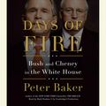 Cover Art for 9780385362351, Days of Fire by Peter Baker