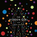Cover Art for 9781982134037, The Hidden Girl and Other Stories by Ken Liu