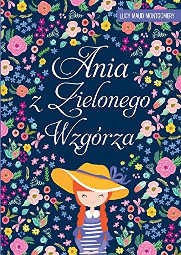 Cover Art for 9788328053304, Ania z Zielonego Wzgorza by Lucy Maud Montgomery