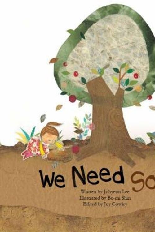 Cover Art for 9781925249002, We Need Soil!: Soil (Science Storybooks) by Ji-Hyeon Lee