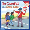 Cover Art for 9781575428055, Be Careful and Stay Safe by Cheri J. Meiners